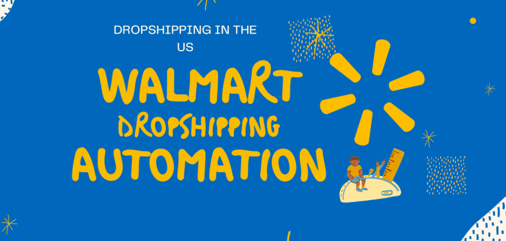 What Is Walmart Automation Dropshipping?